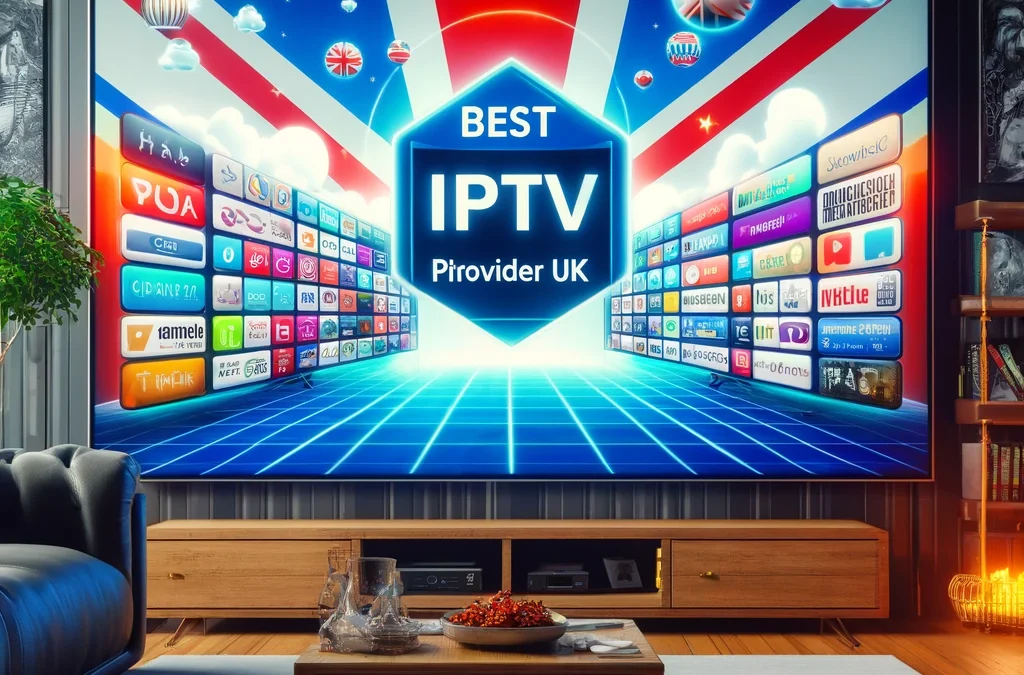 Discover the Best IPTV Provider UK – 5500+ Live Sports Channels